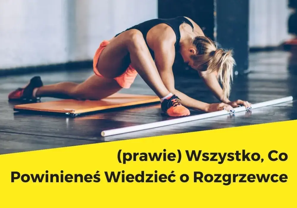 Rozgrzewka - Jak przygotować ciało i uniknąć błędów?